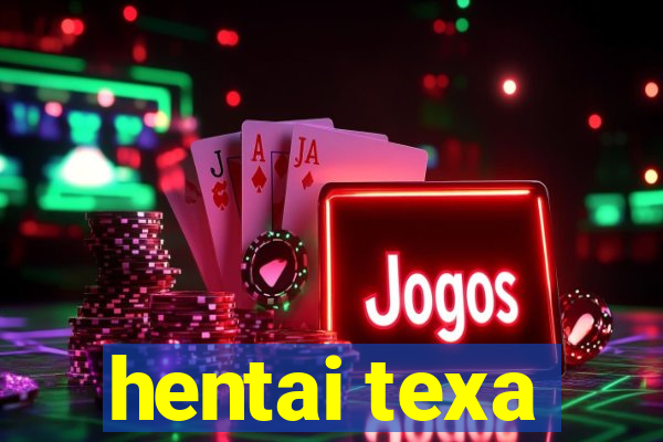 hentai texa